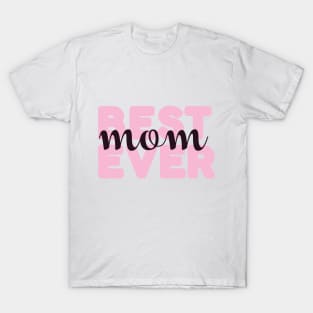 Best mom ever quote and saying T-Shirt